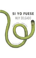 Si Yo Fuese Muy Delgado