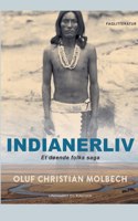 Indianerliv. Et døende folks saga