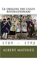 Le origini dei culti rivoluzionari (1789-1792)
