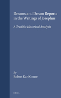 Dreams and Dream Reports in the Writings of Josephus: A Traditio-Historical Analysis