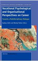 Vocational Psychological and Organisational Perspectives on Career