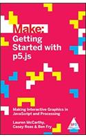 Make: Getting Started with p5.js :: Making Interactive Graphics