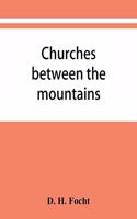 Churches between the mountains