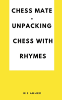 Chess Mate - Unpacking Chess with rhymes