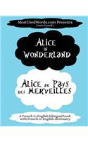 Alice in Wonderland - Alicia au Pays des Merveilles with French-English Dictionary: Learn French with Dual Language Parallel Text Books(1 French Bilingual Books)