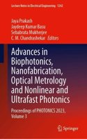 Advances in Biophotonics, Nanofabrication, Optical Metrology and Nonlinear and Ultrafast Photonics: Proceedings of PHOTONICS 2023, Volume 3