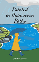 Painted in Rainwoven Paths