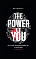 Power of You - Mastering Personal Branding for Success