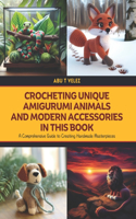 Crocheting Unique Amigurumi Animals and Modern Accessories in this Book