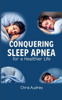 Conquering Sleep Apnea for a Healthier Life