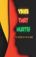 Yikes That Hurts!