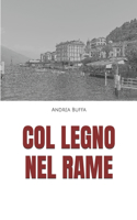 Col Legno Nel Rame