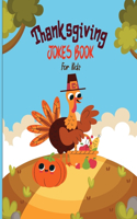 Thanksgiving Jokes Book For Kids: A Fun and Interactive Joke Book for Boys, Girls, The Whole Family - Funny & Silly Jokes to Celebrate Thanksgiving Gift idea