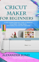 Cricut Maker for Beginners