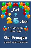 J'ai 26 ans et j'assume mon âge ou presque