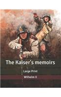 The Kaiser's memoirs: Large Print