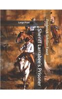 Sheriff Larrabee's Prisoner: Large Print