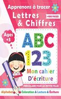 Apprenons à tracer Lettres & Chiffres pour les Filles: Livre d'apprentissage préscolaire / Apprenez à retracer les chiffres et les lettres pour vos filles + 3 ans et pour la maternelle / Cahier d'exercic