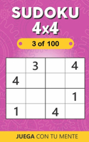 SUDOKU 4x4 - 3 of 100: Collection of 100 different SUDOKUS 4x4 for Adults and for All who Want to Test their Mind and Increase Memory Having Fun