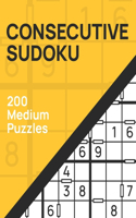 Consecutive Sudoku: 200 Medium Puzzles