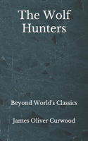 The Wolf Hunters: Beyond World's Classics