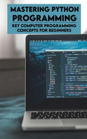 Mastering Python Programming