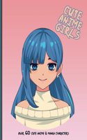 Cute Anime Girls: Over 60 Stunning Anime and Manga Characters (Japanese Artwork)