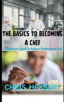 Basics to Becoming a Chef