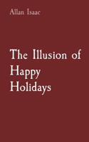 Illusion of Happy Holidays