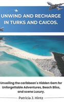 Unwind and Recharge in Turks and Caicos.
