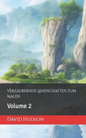 Verzaubernde Landschaften zum Malen: Volume 2