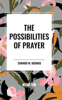 Possibilities of Prayer