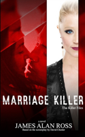 Marriage Killer: The KILLER Files Book 5