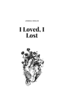 I Loved, I Lost