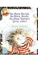 No More Pencils, No More Books, No More Teacher's Dirty Looks!: (Gilbert)