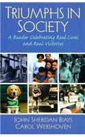 Triumphs in Society: A Reader Celebrating Real Lives and Real Victories