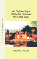 Anthropologist Among the Historians and Other Essays
