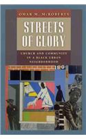 Streets of Glory: Church and Community in a Black Urban Neighborhood