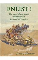 Enlist ! The Story of One Man's Determination to Serve His Country