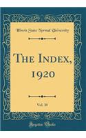 The Index, 1920, Vol. 30 (Classic Reprint)