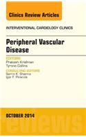 Peripheral Vascular Disease, an Issue of Interventional Cardiology Clinics