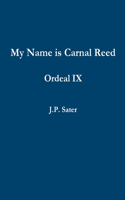 My Name is Carnal Reed: Ordeal IX