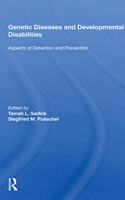 Genetic Diseases And Development Disabilities: Aspects Of Detection And Prevention: Aspects of Detection and Prevention