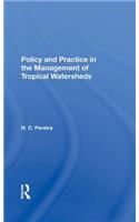 Policy And Practice In The Management Of Tropical Watersheds