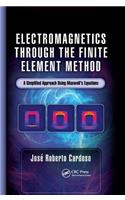 Electromagnetics through the Finite Element Method: A Simplified Approach Using Maxwell's Equations