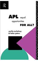 APL: Equal Opportunities for All?