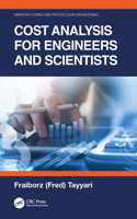 Cost Analysis for Engineers and Scientists: (Manufacturing and Production Engineering)
