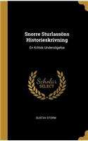 Snorre Sturlassöns Historieskrivning: En Kritisk Undersögelse