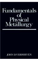 Fundamentals of Physical Metallurgy