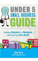 Under 5 Small Business Guide